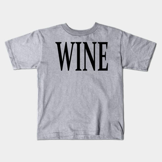 Wine: A (not so) minimalist beverage Kids T-Shirt by asimplefool